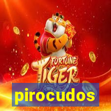 pirocudos