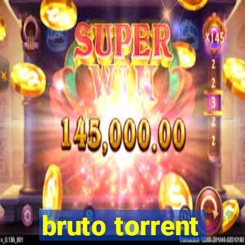 bruto torrent