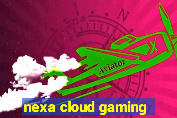 nexa cloud gaming