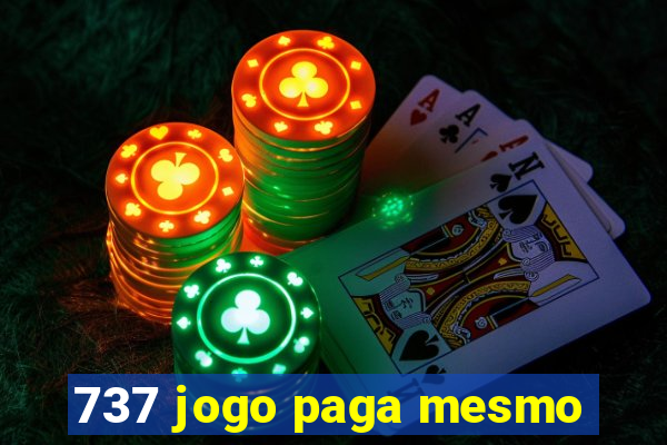 737 jogo paga mesmo