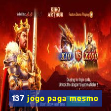 137 jogo paga mesmo