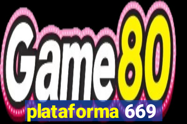 plataforma 669