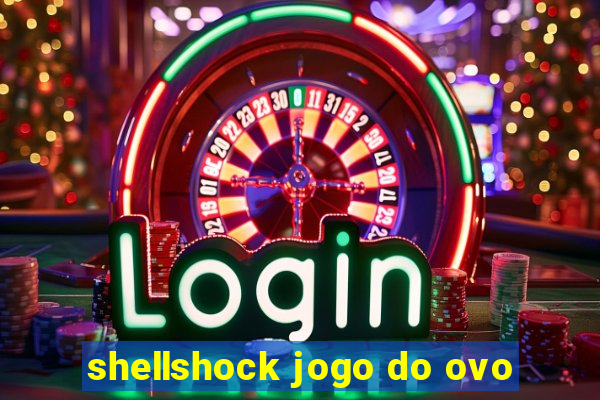 shellshock jogo do ovo