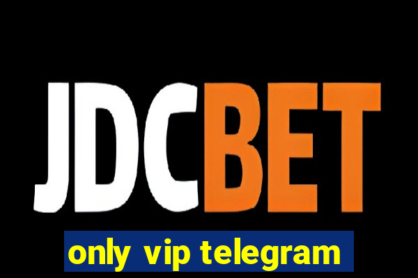 only vip telegram