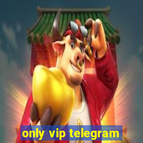 only vip telegram