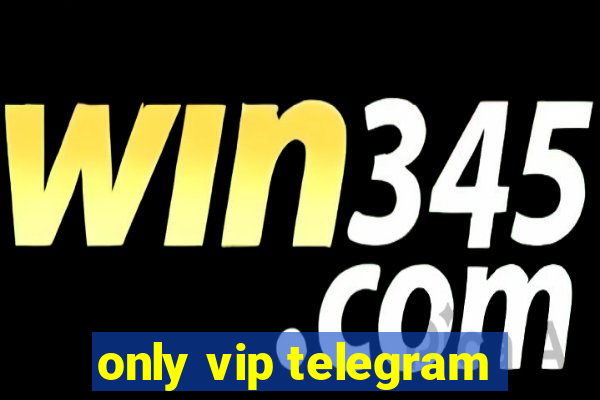 only vip telegram