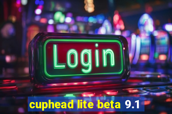 cuphead lite beta 9.1