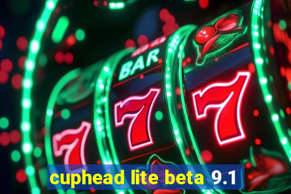 cuphead lite beta 9.1