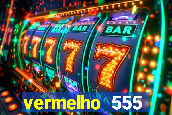 vermelho 555 plataforma de jogos