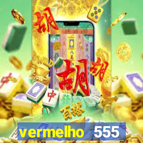 vermelho 555 plataforma de jogos