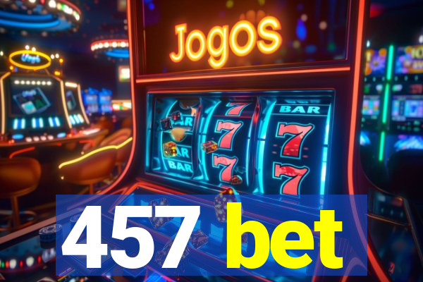 457 bet