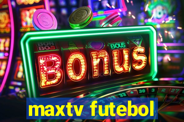 maxtv futebol