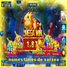 nomes times de varzea