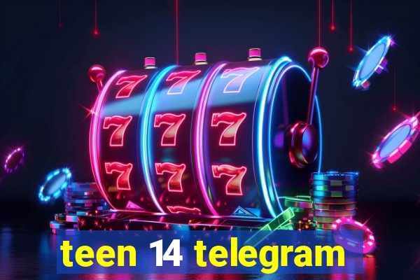 teen 14 telegram