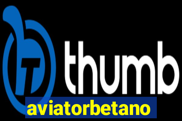 aviatorbetano