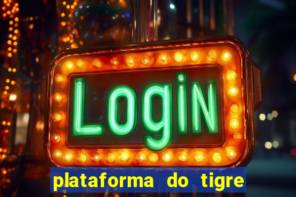 plataforma do tigre que paga no cadastro