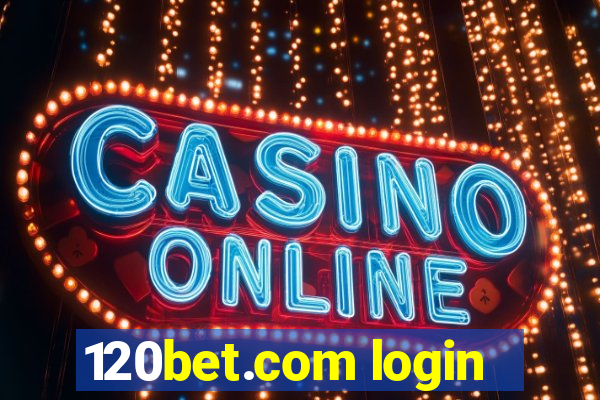 120bet.com login