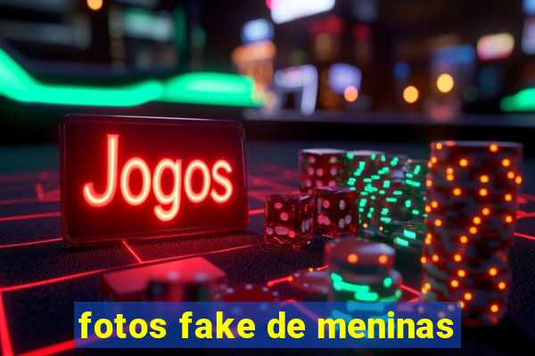 fotos fake de meninas