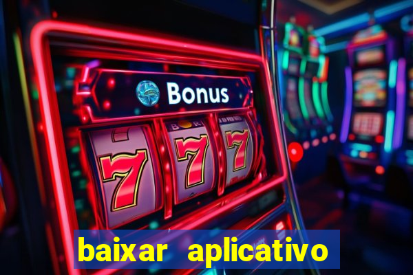 baixar aplicativo de jogos para ganhar dinheiro