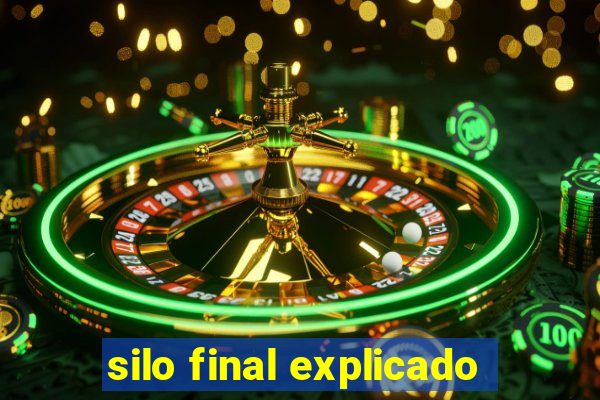 silo final explicado