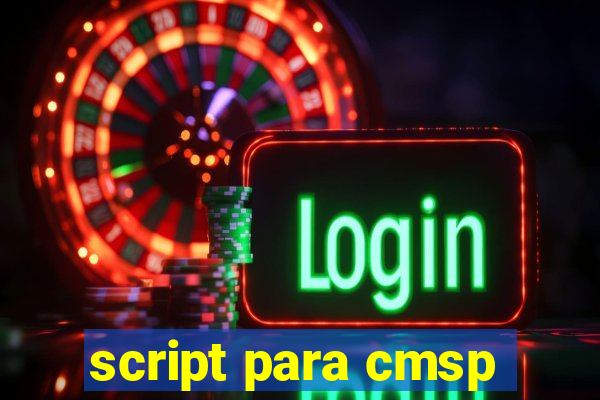 script para cmsp