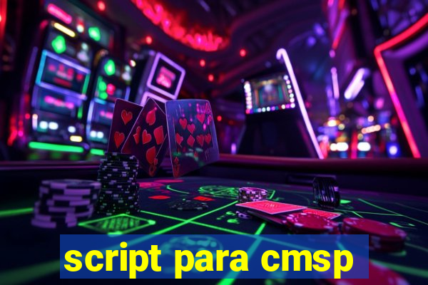 script para cmsp