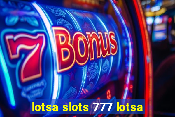 lotsa slots 777 lotsa