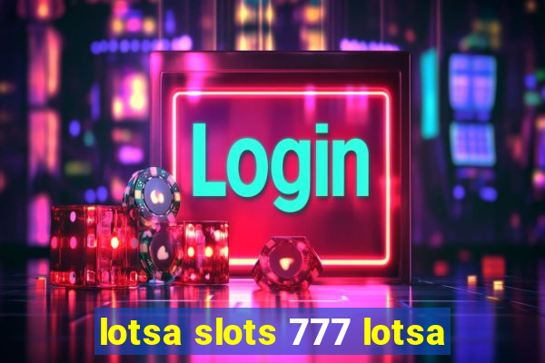 lotsa slots 777 lotsa