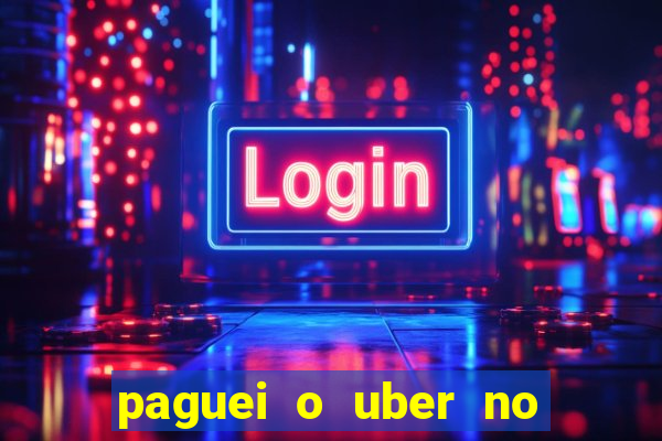 paguei o uber no pix e nao encontrou motorista