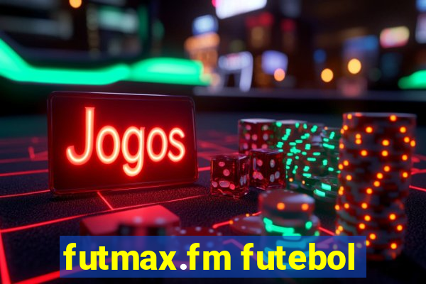 futmax.fm futebol