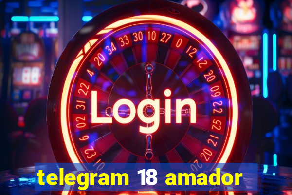 telegram 18 amador