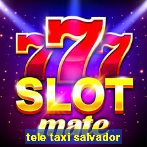 tele taxi salvador