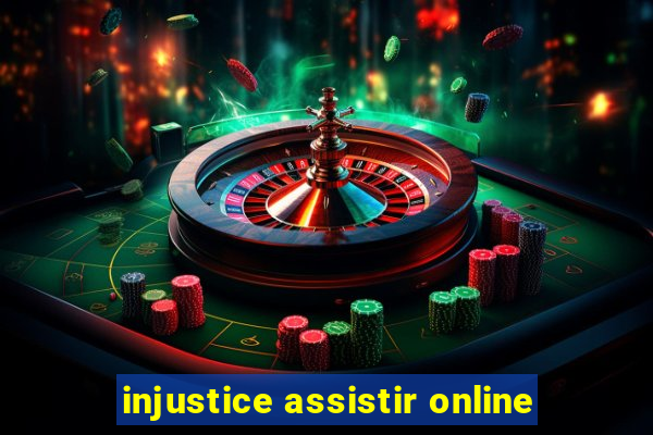 injustice assistir online