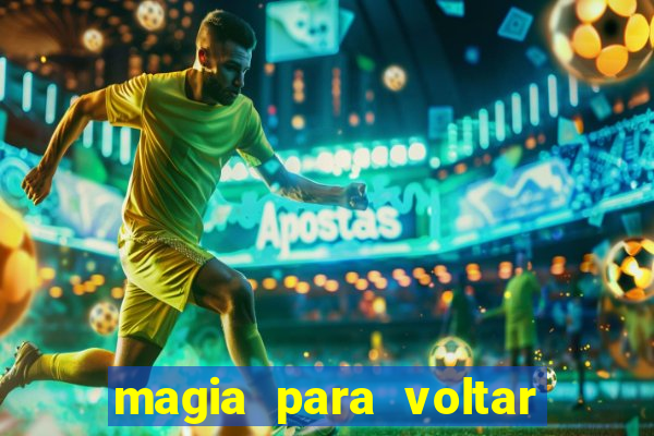 magia para voltar no tempo