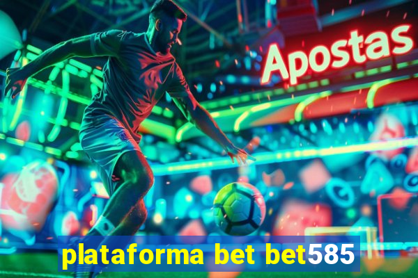 plataforma bet bet585