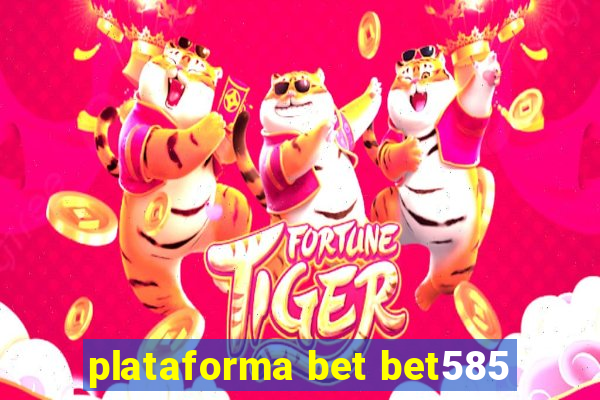 plataforma bet bet585