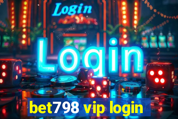 bet798 vip login