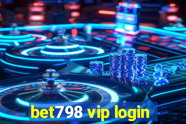 bet798 vip login