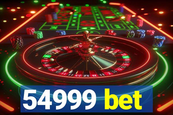 54999 bet