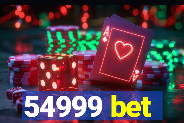 54999 bet