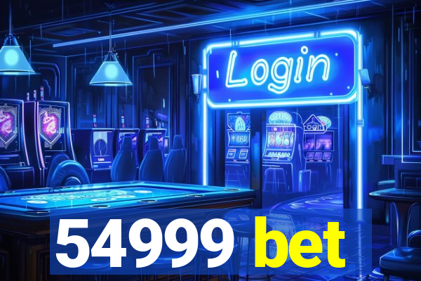 54999 bet