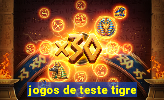 jogos de teste tigre