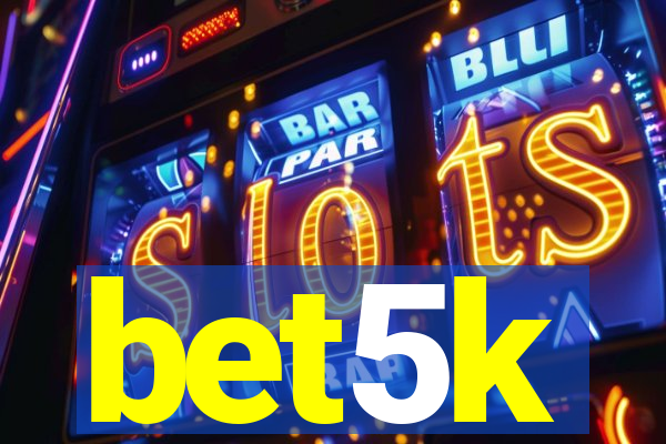 bet5k