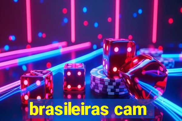 brasileiras cam