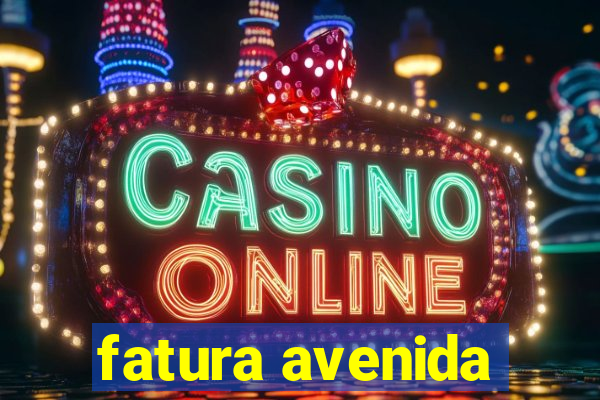 fatura avenida