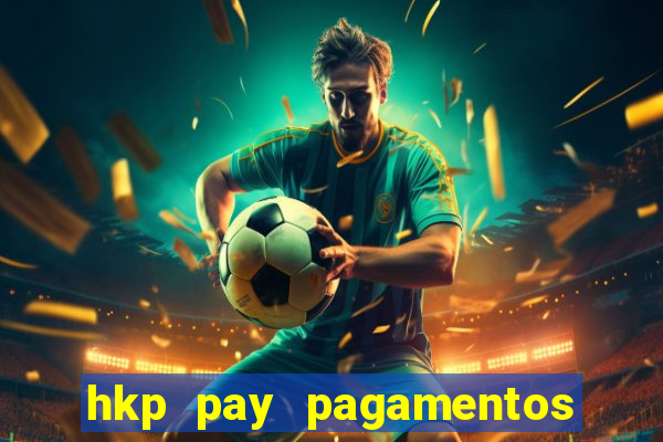 hkp pay pagamentos ltda jogo do tigre