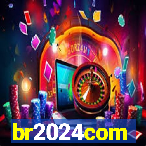 br2024com