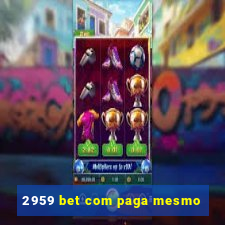 2959 bet com paga mesmo