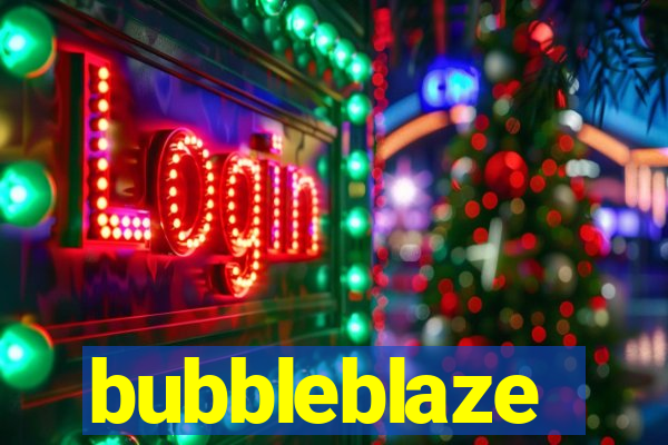 bubbleblaze