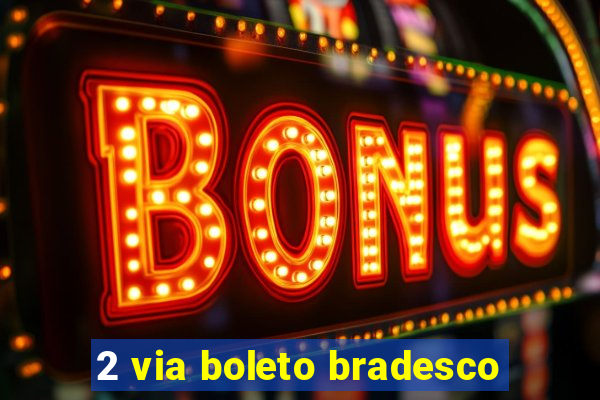 2 via boleto bradesco